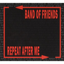 Band of Friends - Repeat After Me
