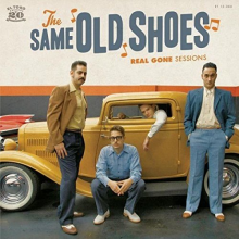 Same Old Shoes, the - Real Gone Sessions