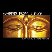 Moore, Tom & Sherry Finzer - Whispers From Silence