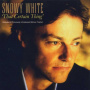White, Snowy - That Certain Thing