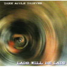 Apple Thieves - Lads Will Be Lads