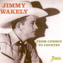 Wakely, Jimmy - From Cowboy To Country
