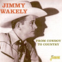 Wakely, Jimmy - From Cowboy To Country