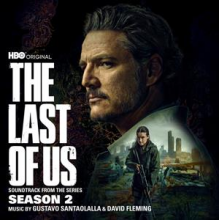 Santaolalla, Gustavo & David Fleming - The Last of Us: Season 2 (Soundtrack From the Hbo Series)