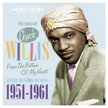 Willis, Chuck - The Songs of Chuck Willis. From the Bottom of My H