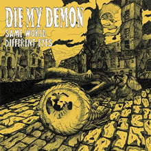 Die My Demon - Same World, Different Eyes