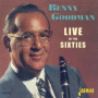 Goodman, Benny - Live In the Sixties