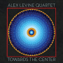 Levine, Alex -Quartet- - Toward the Center