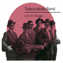 Szaszcsavas Band - Live In Chicago