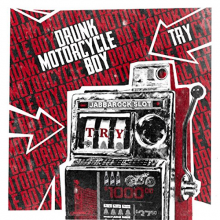 Drunk Motorcycle Boy - Try
