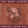 Body Lovers/Body Haters - Body Lovers/Body Haters