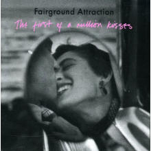 Fairground Attraction - First of a Million Kisses