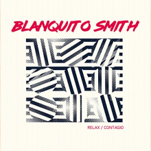 Smith, Blanquito - 7-Relax/Contagio