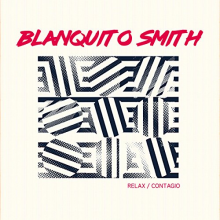 Smith, Blanquito - Relax/Contagio