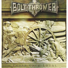 Bolt Thrower - Those Once Loyal