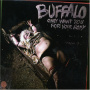 Buffalo - Only Want You For Your ..