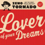 Tornado, Zeno - Lover of Your Dream