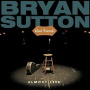 Sutton, Bryan - Almost Live