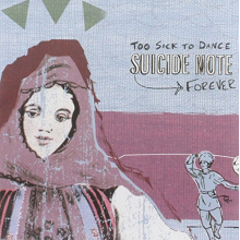Suicide Note - Too Sick To Dance Forever