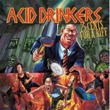 Acid Drinkers - 25 Cents For a Riff