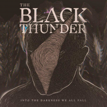 Black Thunder, The - Into the Darkness We All Fall