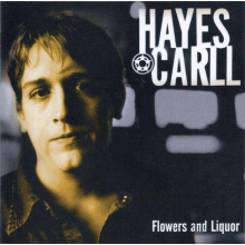 Carll, Hayes - Flowers And Liquor