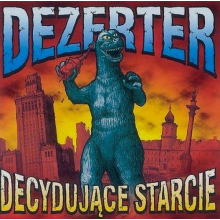 Dezerter - Decydujące Starcie