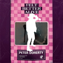 Doherty, Peter - Felt Better Alive