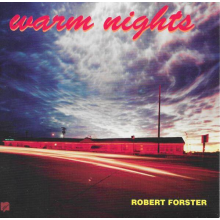 Forster, Robert - Warm Nights