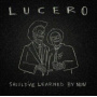 Lucero - Should ve Learned By Now
