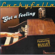 Luckyfella Ft. Bullet - Got a Feeling