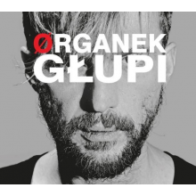 Organek - Głupi
