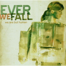 Ever We Fall - We Are But Human