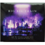 Big Big Train - Are We Nearly There Yet?