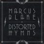 Blake, Marcus - Distorted Hymns