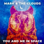 Mark & the Clouds - 7-You and Me In Space