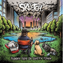Skeetch - Sunny Side of a Shitty Town