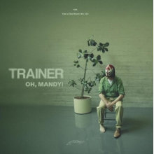 Trainer - Oh, Mandy!