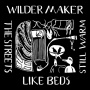 Wilder Maker - The Streets Like Beds Still Warm