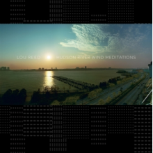 Reed, Lou - Hudson River Wind Meditations