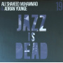 Adrian Younge & Ali Shaheed Muhammad - Jazz Is Dead 19 LP BLACK