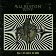 Alligator Wine, The - Bones And Teeth