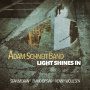 Schneit, Adam -Band- - Light Shines In