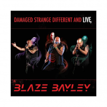Bayley, Blaze - Damaged Strange Different And Live