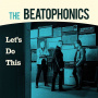 Beatophonics, The - Let's Do This