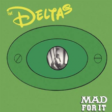 Deltas - Mad For It