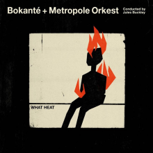Bokante & Metropole Orkest & Jules Buckley - What Heat LP