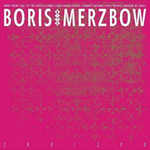 Boris with Merzbow - 2R0I2P0