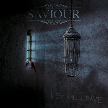 Saviour - Let Me Leave