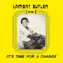 Butler, Lamont - It's Time For A Change